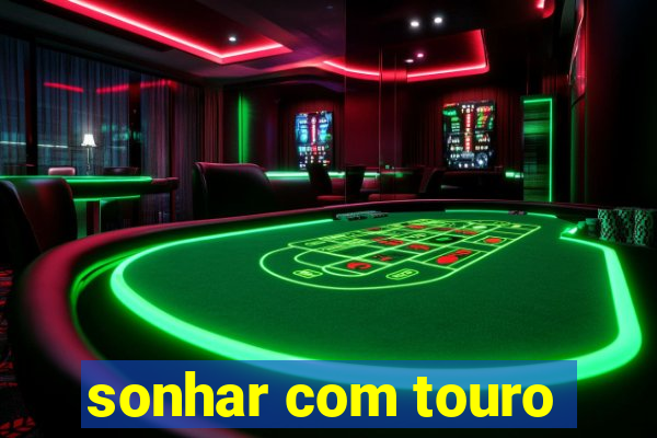 sonhar com touro